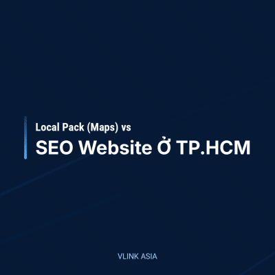 Local Pack (Maps) Vs Seo Website Ở Tp.hcm: Chọn Đúng Kênh Theo Intent Để Ra Lead