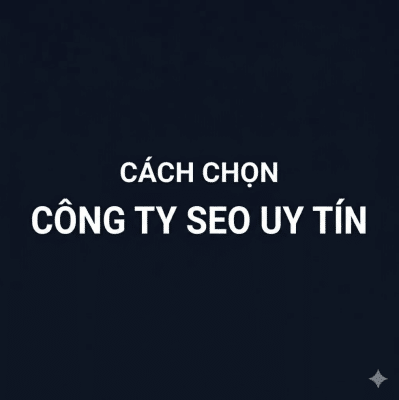 Cong Ty Seo Uy Tin Cach Chon Don Vi Seo