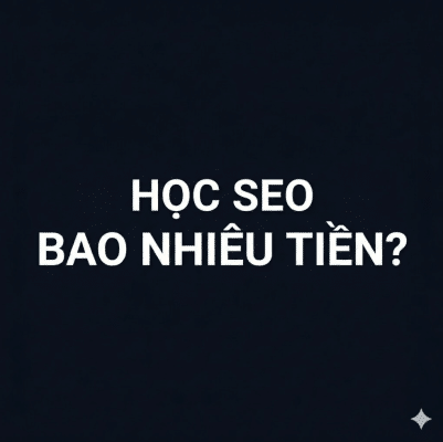 Chi Phí Học Seo Bao Nhiêu Tiền Theo Từng Hình Thức Đào Tạo